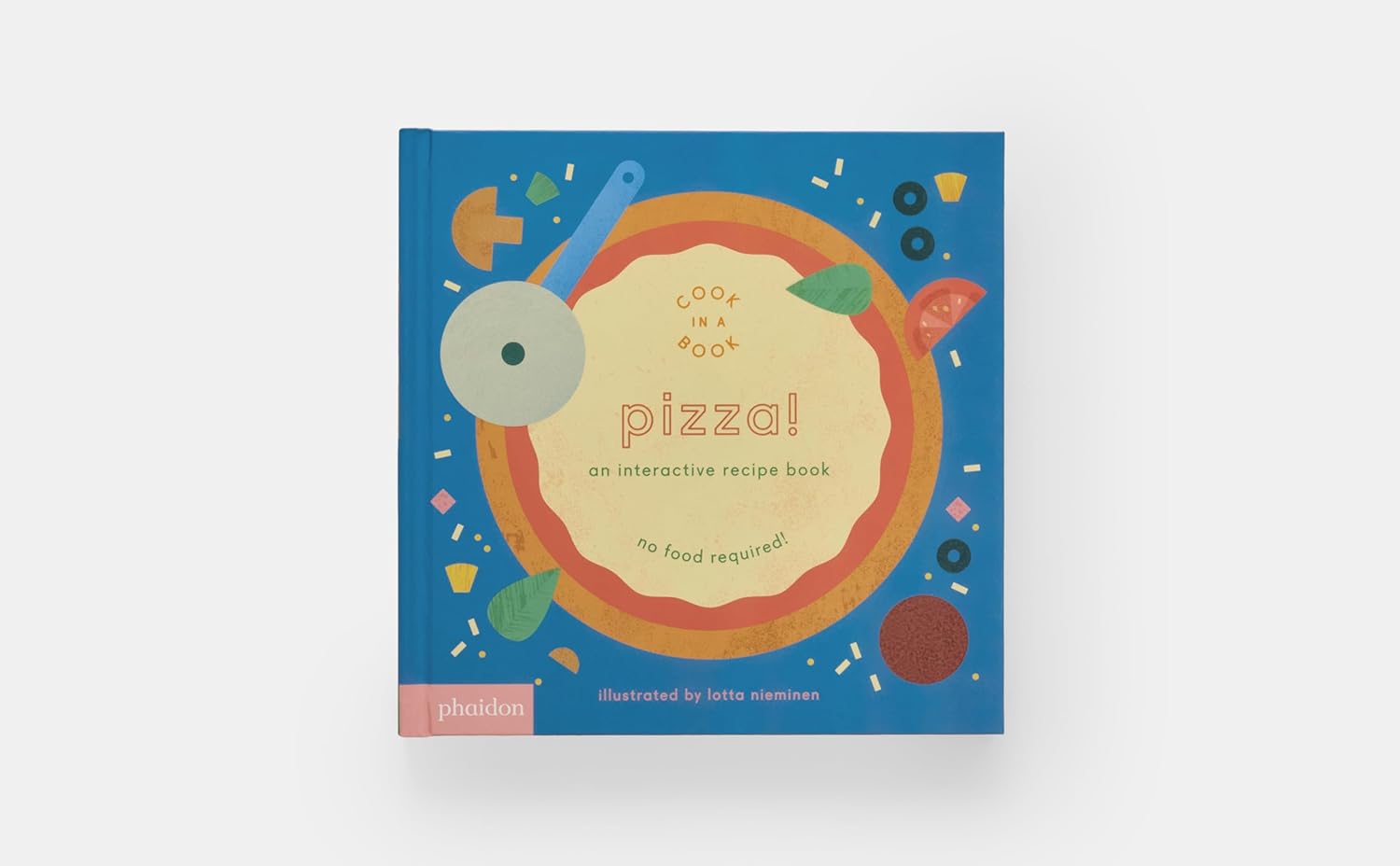 Pizza! An Interactive Recipe Book (Cook in a Book)